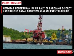 Aktivitas Pengerukan Pasir Laut di Barelang Disorot, KSOP Khusus Batam dan PT Pelayaran Jeremy Bungkam